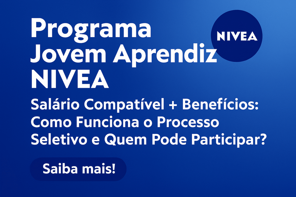 Programa Jovem Aprendiz NIVEA – Salário + Benefícios | Como Funciona?